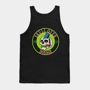 skull over dosage Tank Top